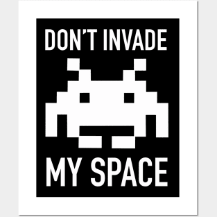 Don't Invade My Space Posters and Art